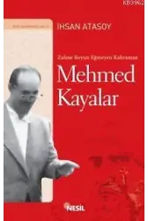 Zulme Boyun Eğmeyen Kahraman: Mehmed Kayalar