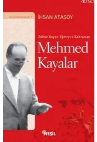 Zulme Boyun Eğmeyen Kahraman: Mehmed Kayalar