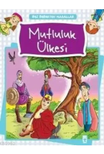 Mutluluk Ülkesi; Bez Bebekten Masallar, 5+ Yaş