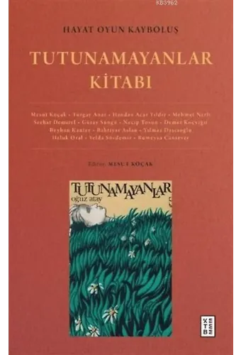 Hayat Oyun Kayboluş: Tutunamayanlar Kitabı