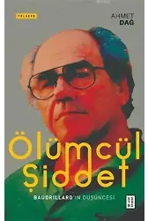 Ölümcül Şiddet; Baudrillard'ın Düşüncesi