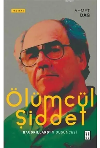 Ölümcül Şiddet; Baudrillard'ın Düşüncesi