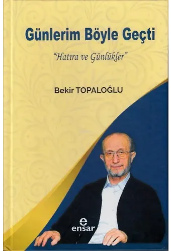 Günlerim Böyle Geçti; "Hatıra ve Günlükler"