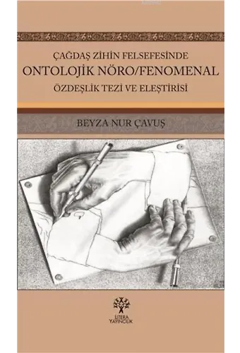 Çağdaş Zihin Felsefesinde Ontolojik Nöro; Fenomenal Özdeşlik Tezi ve Eleştirisi