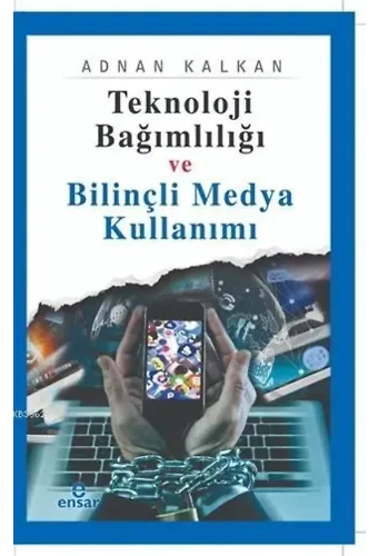 Teknoloji Bağımlılığı ve Bilinçli Medya Kullanımı