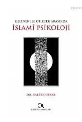 Gelenek ile Gelecek Arasında İslami Psikoloji