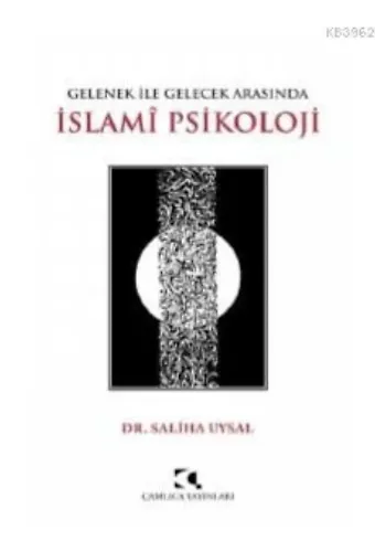 Gelenek ile Gelecek Arasında İslami Psikoloji