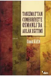 Tanzimat'tan Cumhuriyet'e Osmanlı'da Ahlâk Eğitimi