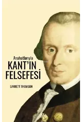 Anahatlarıyla Kant'ın Felsefesi