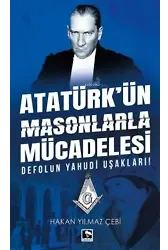 Atatürk'ün Masonlarla Mücadelesi;Defolun Yahudi Uşakları!