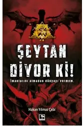 Şeytan Diyor Ki!;Imanlarını Almadan Dünyayı Vermem.