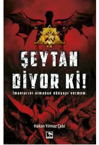 Şeytan Diyor Ki!;Imanlarını Almadan Dünyayı Vermem.
