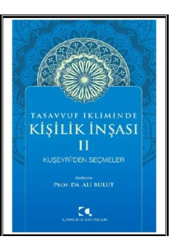 Tasavvuf Ikliminde Kişilik Inşası Ii;Kuşeyri'den Seçmeler