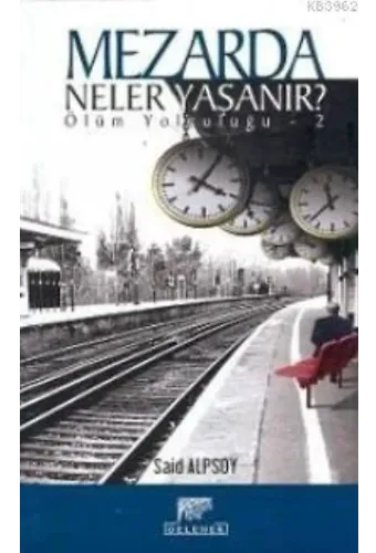 Mezarda Neler Yaşanır?; Ölüm Yolculuğu 2