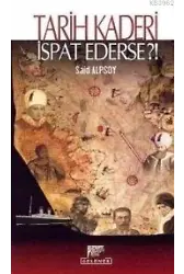 Tarih Kaderi İspat Ederse?!