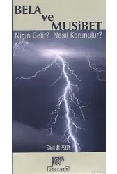 Bela ve Musibet; Niçin Gelir? Nasıl Korunur?