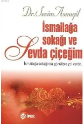 İsmailağa Sokağı ve Sevda Çiçeğim