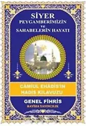 Siyer Peygamberimizin ve Sahabelerin Hayatı; Camiul Ehadisin Hadis Kılavuzu (Genel Fihris)