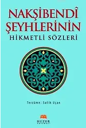 Nakşibendi Şeyhlerinin Hikmetli Sözleri