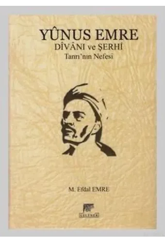 Yunus Emre Divanı ve Şerhi; Tanrı'nın Nefesi