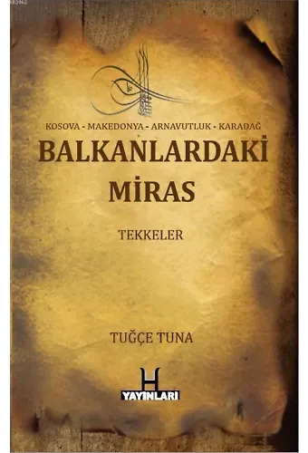 Balkanlardaki Miras Tekkeler; Kosava - Makedonya - Arnavutluk - Karadağ