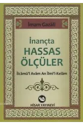 İnançta Hassas Ölçüler; İlcamü'l Avam An İlmi'l-Kelam