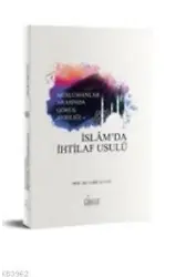 Müslümanlar Arasında Görüş Ayrılığında ve İslam'da İhtilaf Usulü