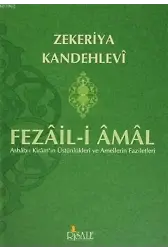 Fezail-i Amal; Ashab-ı Kiram'ın Üstünlükleri ve Amellerin Faziletleri