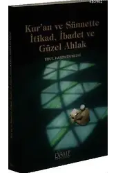 Kur'an ve Sünnette İtikad, İbadet ve Güzel Ahlak