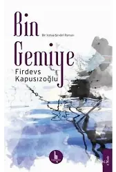 Bin Gemiye; Bir Yahya Şirvani Romanı