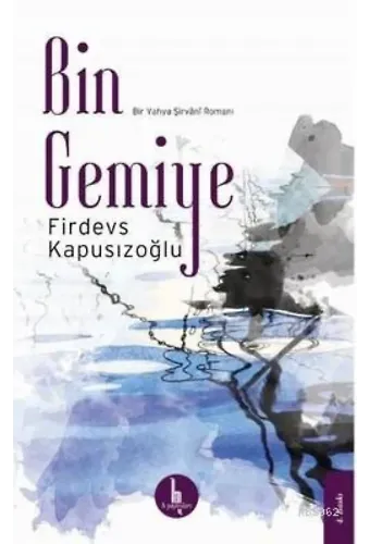 Bin Gemiye; Bir Yahya Şirvani Romanı