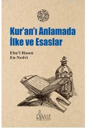 Kur-an'ı Anlamada İlke ve Esaslar