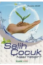Salih Çocuk Nasıl Yetişir?