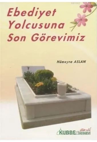 Ebediyet Yolcusuna Son Görevimiz