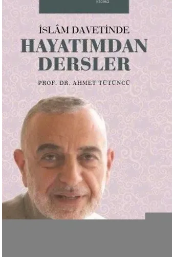İslam Davetinde Hayatımdan Dersler