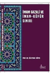 İmam Gazali ve İman Küfür Sınırı