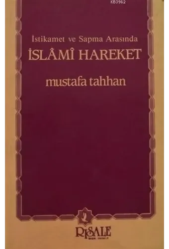 İstikamet ve Sapma Arasında İslami Hareket