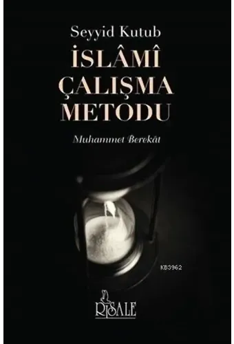 Seyyid Kutub İslami Çalışma Metodu