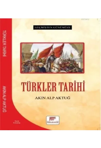 Türkler Tarihi - Geçmişten Günümüze