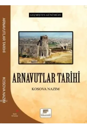 Arnavutlar Tarihi - Geçmişten Günümüze