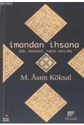 İman'dan İhsana Din Tasavvuf Tarih Yazıları