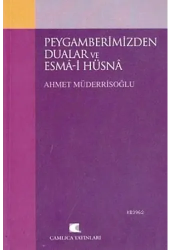Peygamberimizden Dualar ve Esma'ül Hüsna