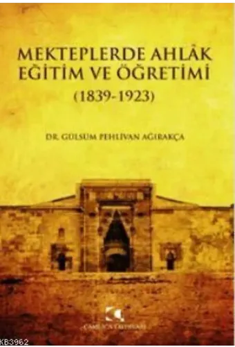 Mekteplerde Ahlak Eğitim ve Öğretimi (1839 - 1923)