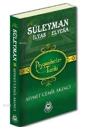 Hz. Süleyman, Hz. İlyas &amp; Hz. Elyesa; Peygamberler Tarihi