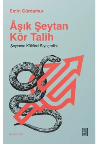 Âşık Şeytan Kör Talih;Şeytanın Kültürel Biyografisi