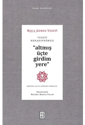 Yesevi Menakıpnamesi ;Altmış üçte girdim yere