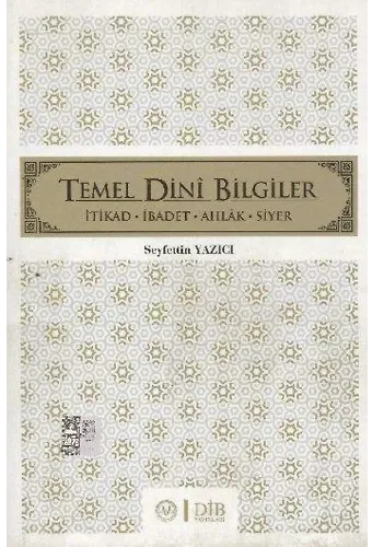 Temel Dini Bilgiler - Seyfettin Yazıcı