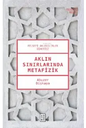 Aklın Sınırlarında Metafizik;Felsefi Akledilirler Öğretisi