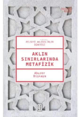 Aklın Sınırlarında Metafizik;Felsefi Akledilirler Öğretisi
