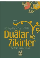 Dualar ve Zikirler;Hz. Rasûlüllah'ın (sas) Dilinden